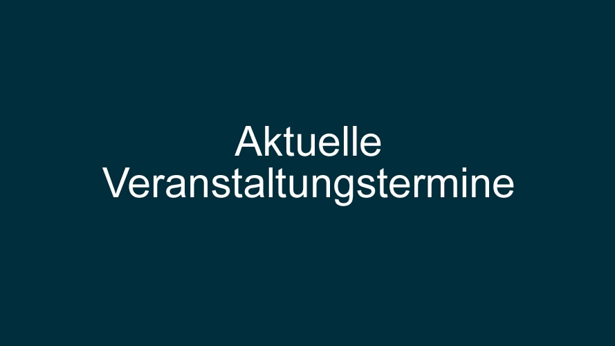 Aktuelle Veranstaltungstermine