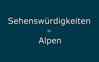 Sehenswürdigkeiten Alpen