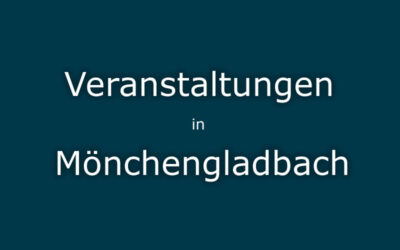 Veranstaltungen Mönchengladbach