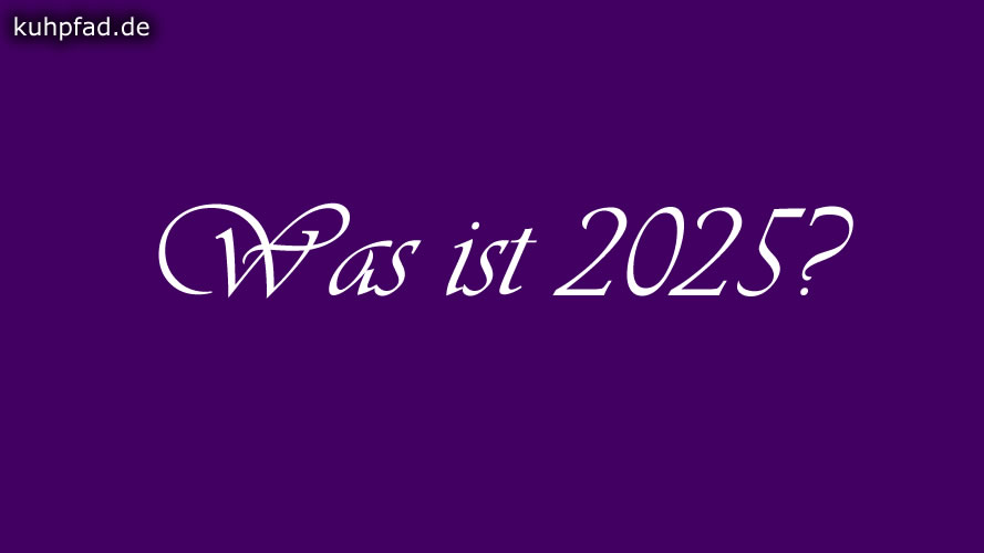 Was ist 2025